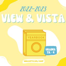 2022-2023 View & Vista Yearbook; Grades TK-4